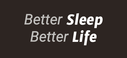 Better Sleep Better Life